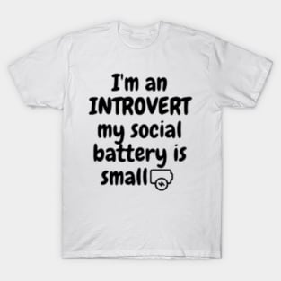 I'm An Introvert My Social Battery Is Small T-Shirt